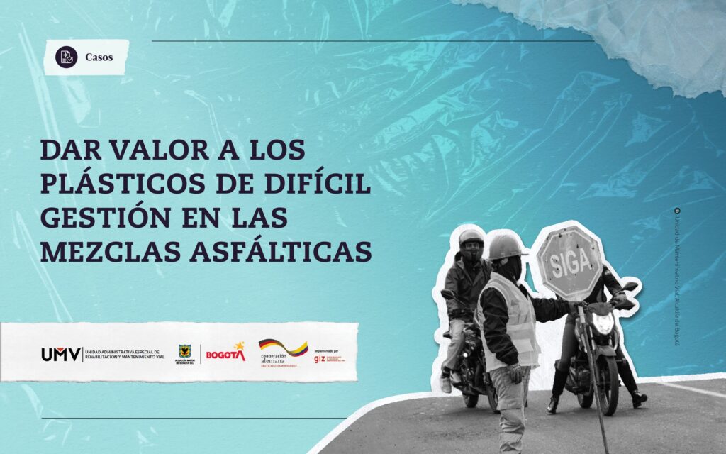 Portada del documento: Dar valor a los plásticos de difícil gestión en mezclas asfálticas (Bogotá)