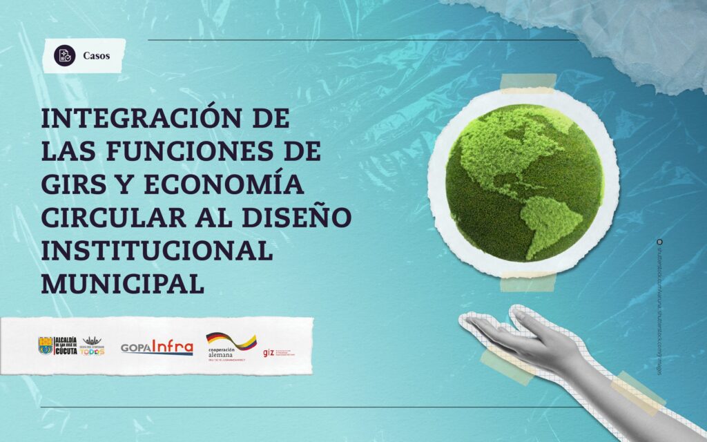 Portada del documento: Integración de las funciones de GIRS y economía circular al diseño institucional municipal
